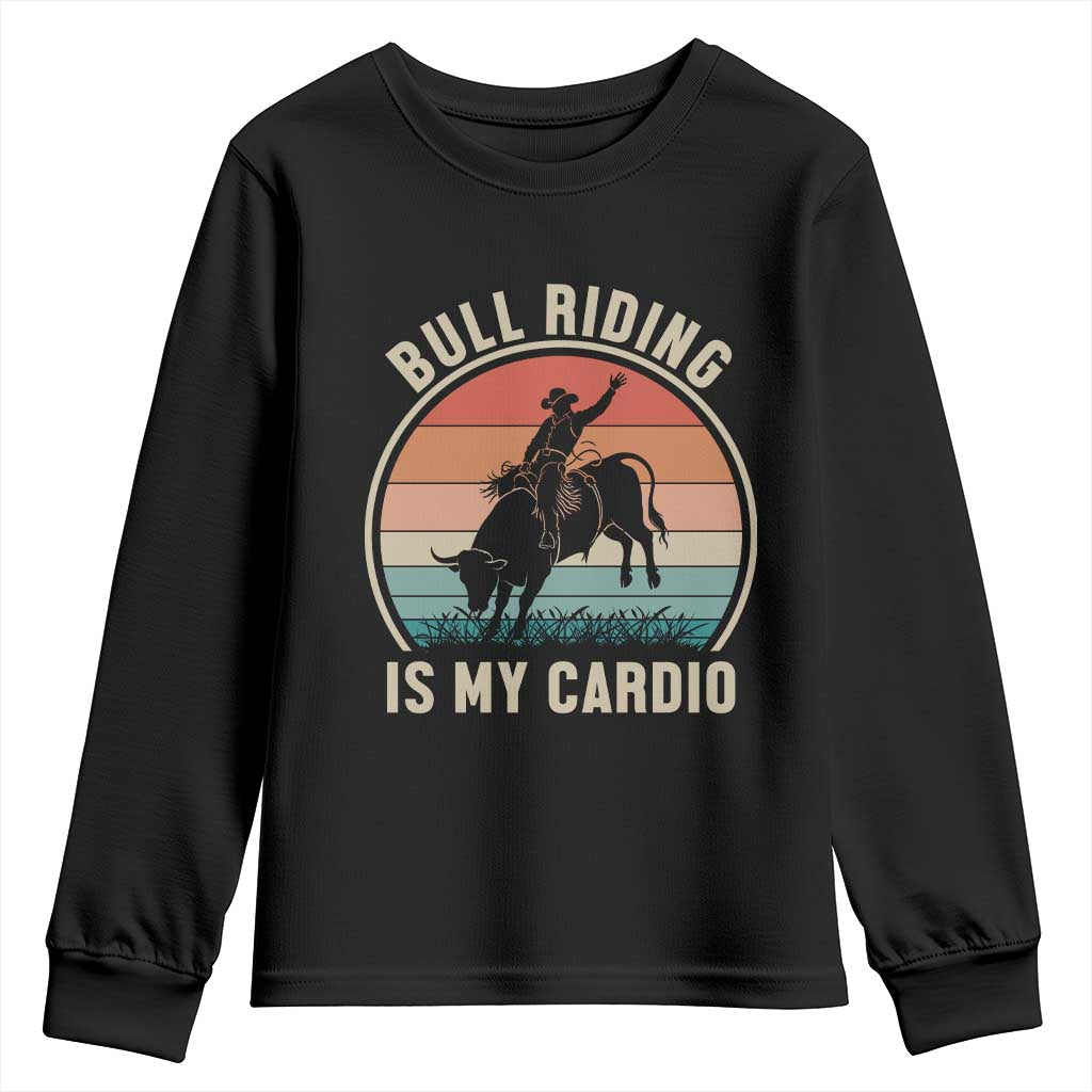 Vintage Cowboy Bucking Bull Gift Youth Sweatshirt Bull Riding Is My Cardio