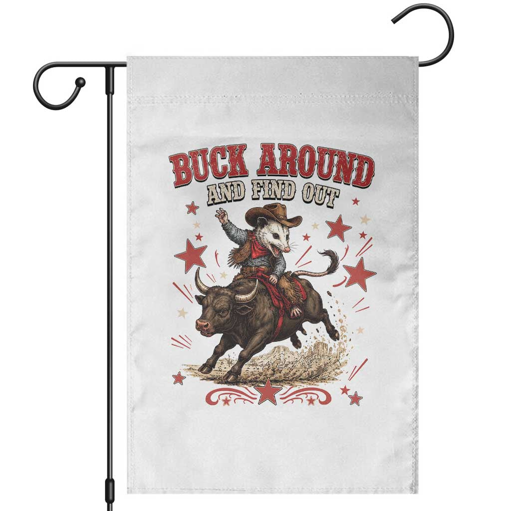 Funny Buck Around And Find Out Opossum Bull Rider Garden Flag Cowboy Western Gift