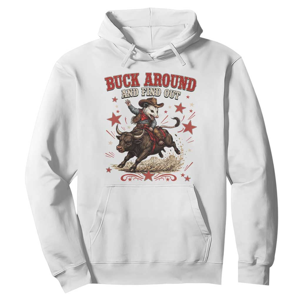 Funny Buck Around And Find Out Opossum Bull Rider Hoodie Cowboy Western Gift