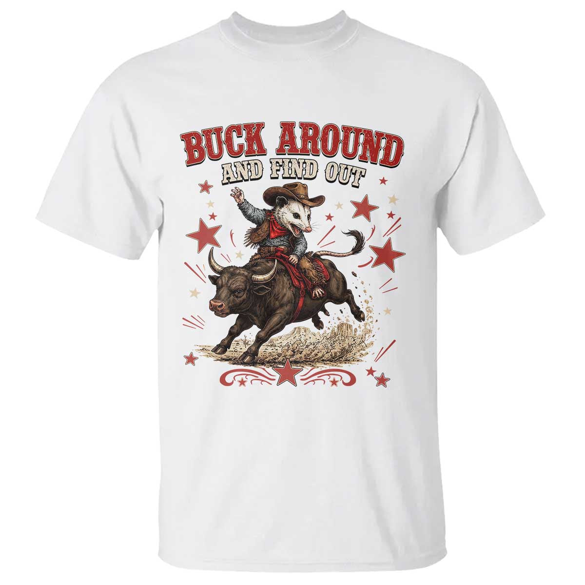 Funny Buck Around And Find Out Opossum Bull Rider T Shirt Cowboy Western Gift