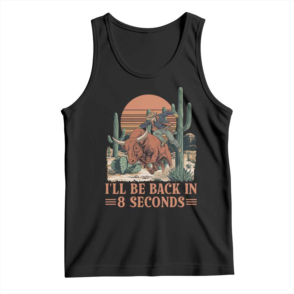 I Will Be Back In 8 Seconds Rodeo Cowboy Tank Top Arizona Vintage Cactus Grand Canyon Gift