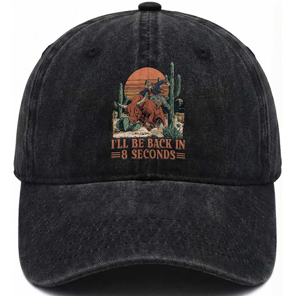 I Will Be Back In 8 Seconds Rodeo Cowboy Washed Cotton Baseball Cap Arizona Vintage Cactus Grand Canyon Gift