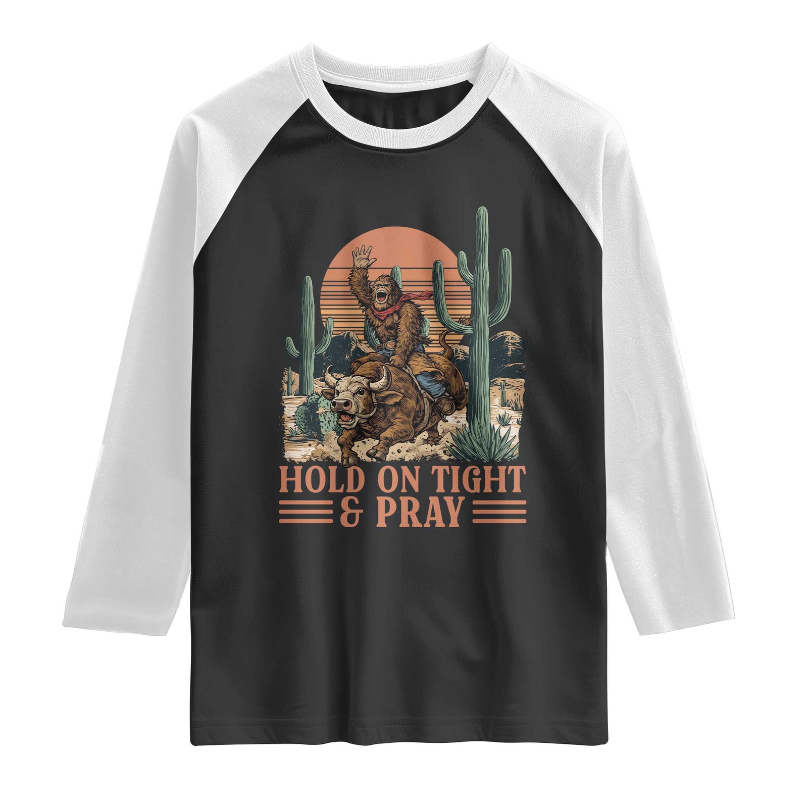 Funny Hold On Tight And Pray Bigfoot Bull Rider Raglan Shirt Western Rodeo Gift