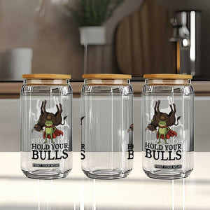 Hold Your Horses Cowboy Frog Meme Glass Can Funny Western Bull Gift