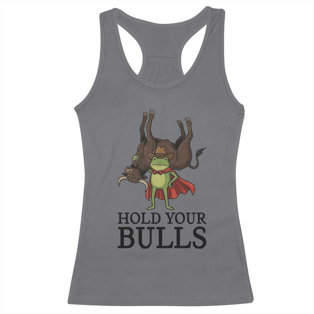 Hold Your Horses Cowboy Frog Meme Racerback Tank Top Funny Western Bull Gift
