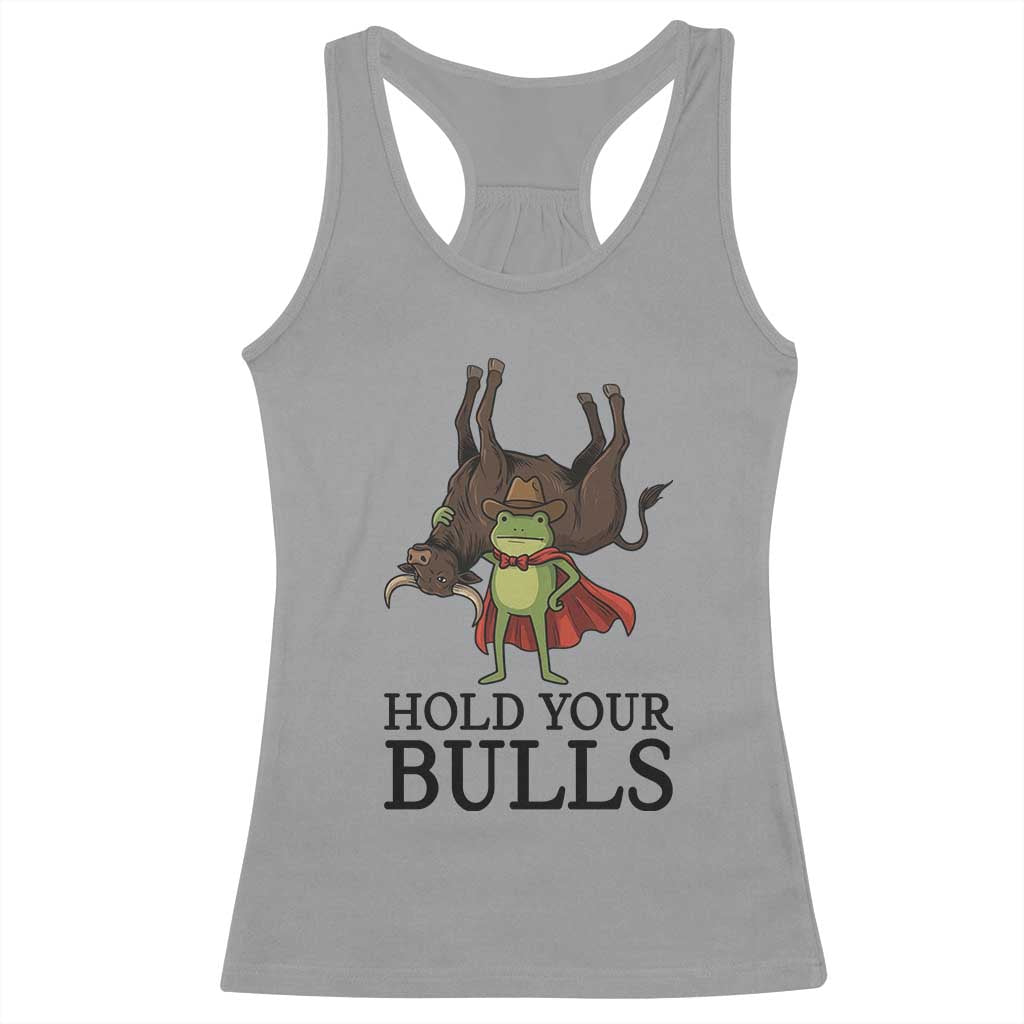 Hold Your Horses Cowboy Frog Meme Racerback Tank Top Funny Western Bull Gift