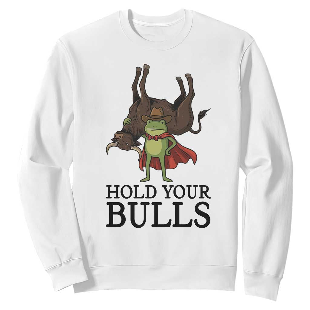 Hold Your Horses Cowboy Frog Meme Sweatshirt Funny Western Bull Gift