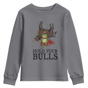 Hold Your Horses Cowboy Frog Meme Youth Sweatshirt Funny Western Bull Gift