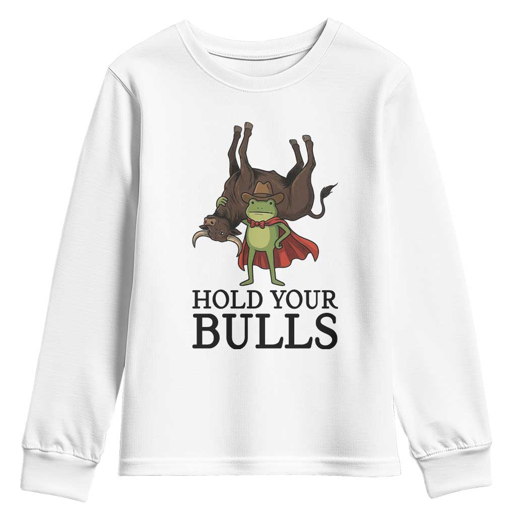 Hold Your Horses Cowboy Frog Meme Youth Sweatshirt Funny Western Bull Gift