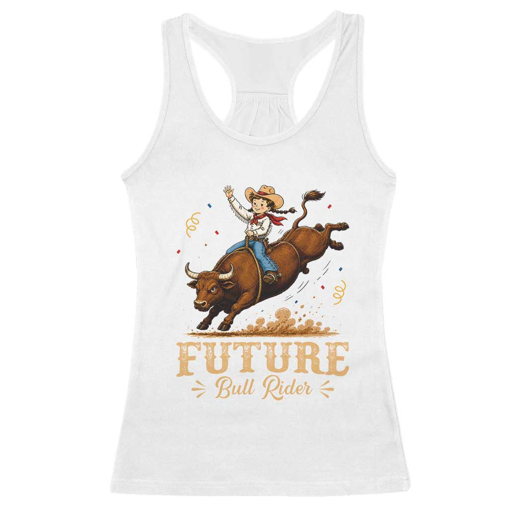Cute Cowgirl Rodeo Western Gift Racerback Tank Top Future Bull Rider