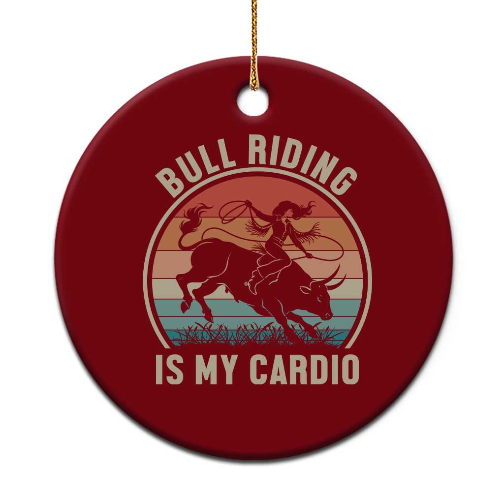 Vintage Cowgirl Bucking Bull Gift Ceramic Ornament Bull Riding Is My Cardio
