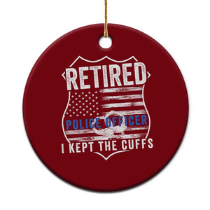 Police Retirement Ceramic Ornament I Kept The Cuffs Funny Policemen Gift