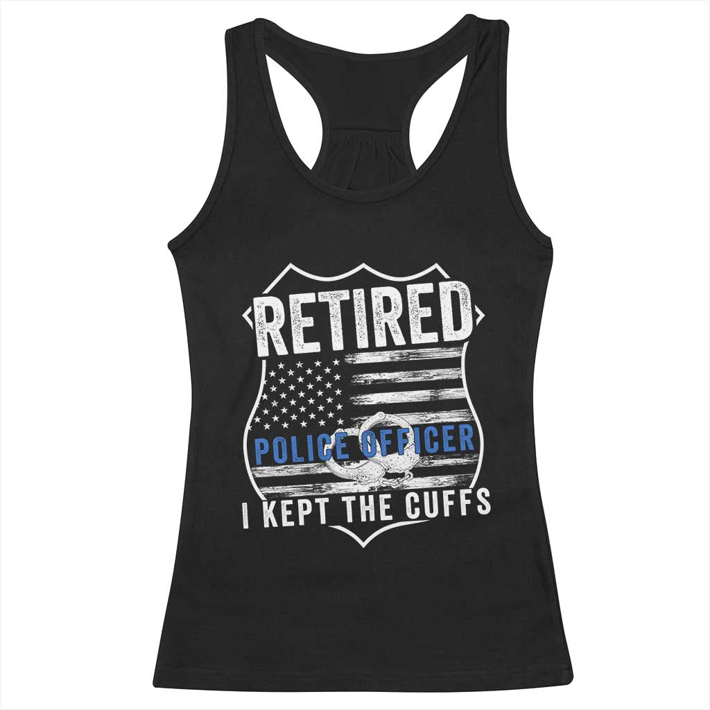 Police Retirement Racerback Tank Top I Kept The Cuffs Funny Policemen Gift