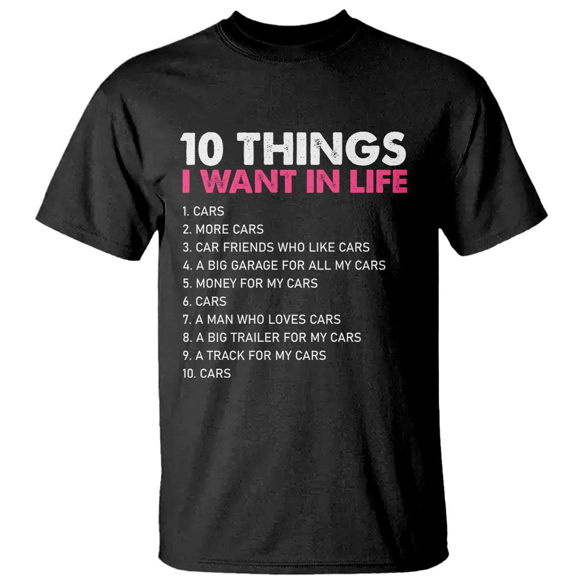 Funny Car Girl 10 Things I Want In Life T Shirt Automotive Enthusiast Humor