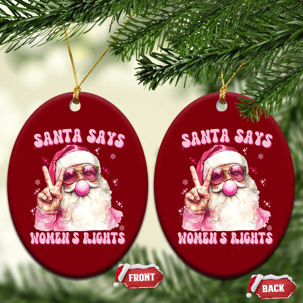 Funny Santa Says Womens Rights Ceramic Ornament Feminist Activist Christmas Gift TS12 Print Your Wear