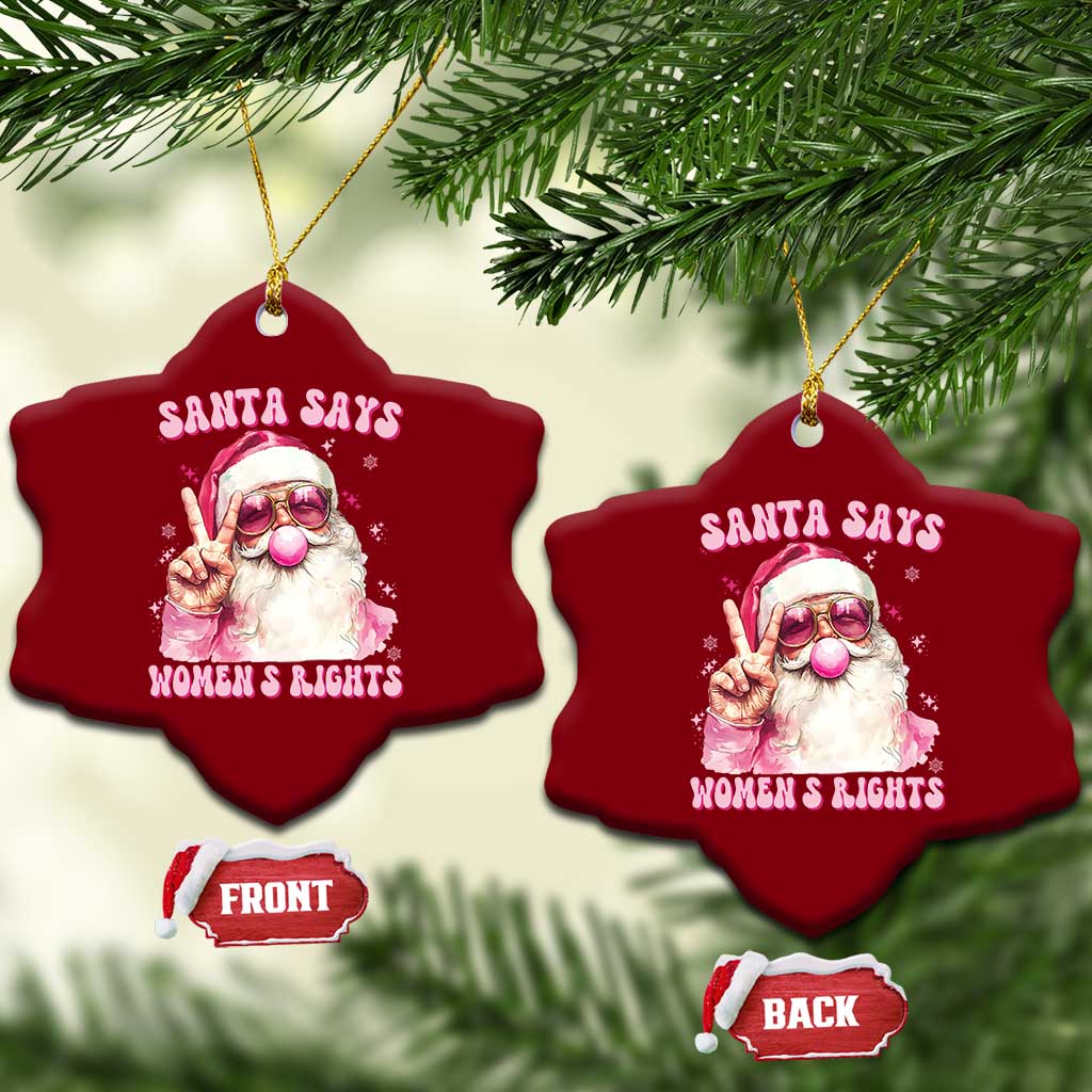 Funny Santa Says Womens Rights Ceramic Ornament Feminist Activist Christmas Gift TS12 Print Your Wear