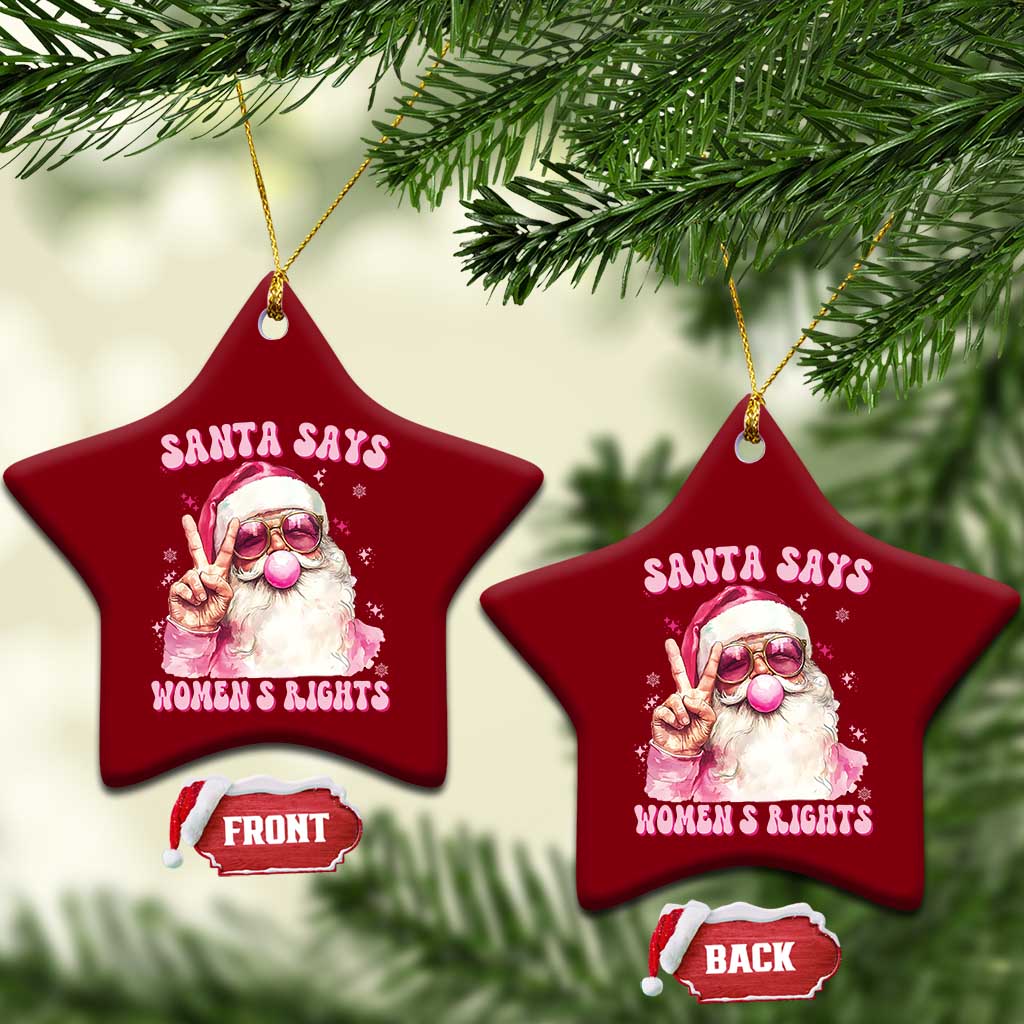 Funny Santa Says Womens Rights Ceramic Ornament Feminist Activist Christmas Gift TS12 Print Your Wear