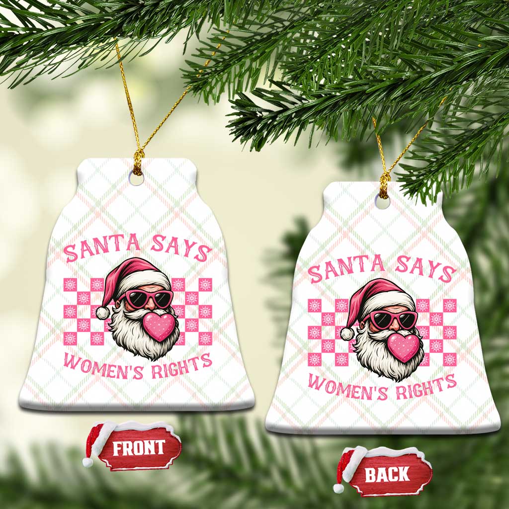 Funny Feminist Activist Christmas Ceramic Ornament Santa Says Womens Rights TS12 Print Your Wear
