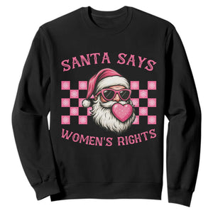 Funny Feminist Activist Christmas Sweatshirt Santa Says Womens Rights TS12 Black Print Your Wear