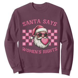 Funny Feminist Activist Christmas Sweatshirt Santa Says Womens Rights TS12 Maroon Print Your Wear