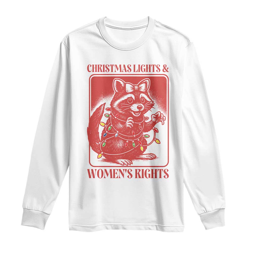 Christmas Lights And Womens Rights Long Sleeve Shirt Raccoon Female Rage Holiday Gift TS12 White Print Your Wear