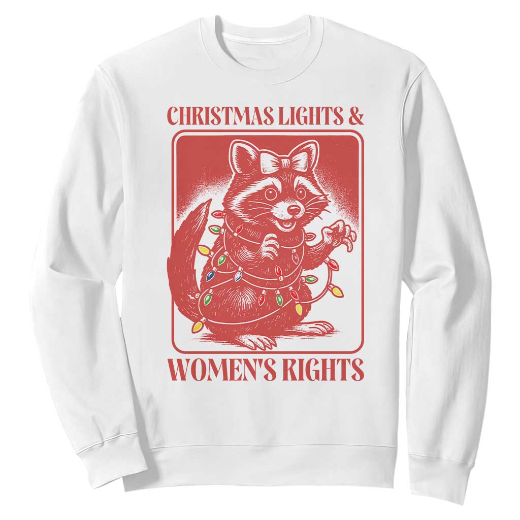 Christmas Lights And Womens Rights Sweatshirt Raccoon Female Rage Holiday Gift TS12 White Print Your Wear