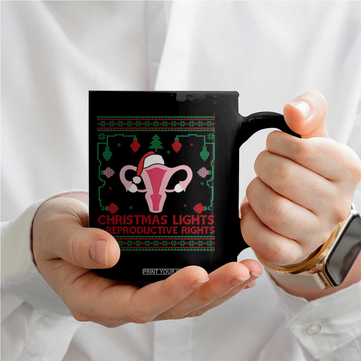 Christmas Lights And Reproductive Rights Ugly Christmas Coffee Mug Feminist Holiday Gift TS12 Print Your Wear