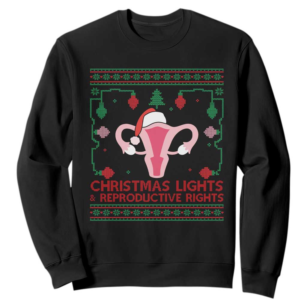 Christmas Lights And Reproductive Rights Ugly Christmas Sweatshirt Feminist Holiday Gift TS12 Black Print Your Wear
