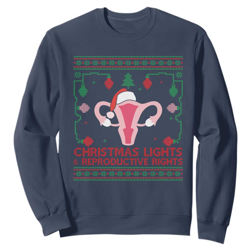 Christmas Lights And Reproductive Rights Ugly Christmas Sweatshirt Feminist Holiday Gift TS12 Navy Print Your Wear