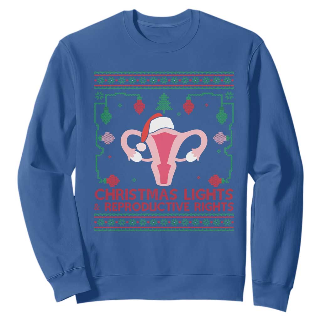 Christmas Lights And Reproductive Rights Ugly Christmas Sweatshirt Feminist Holiday Gift TS12 Royal Blue Print Your Wear