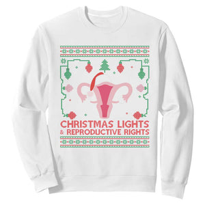 Christmas Lights And Reproductive Rights Ugly Christmas Sweatshirt Feminist Holiday Gift TS12 White Print Your Wear