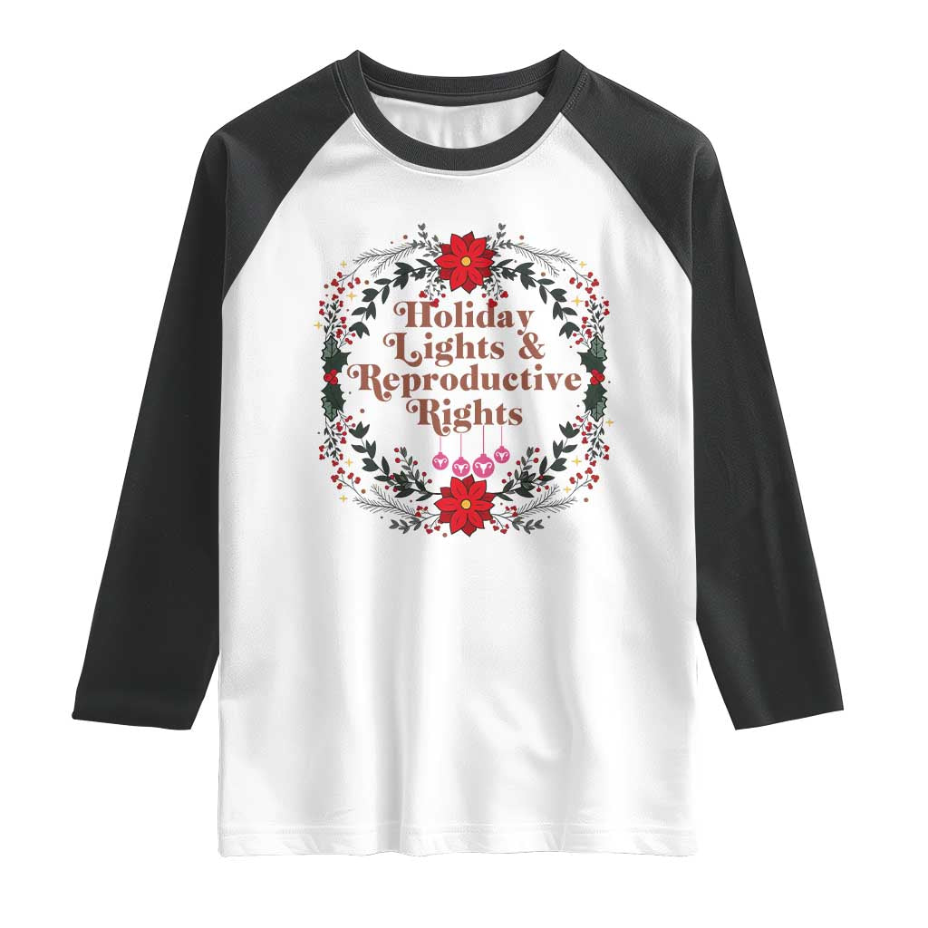 Holiday Lights And Reproductive Rights Raglan Shirt Funny Feminist Christmas Gift TS12 White Black Print Your Wear