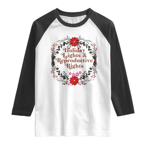 Holiday Lights And Reproductive Rights Raglan Shirt Funny Feminist Christmas Gift TS12 White Black Print Your Wear