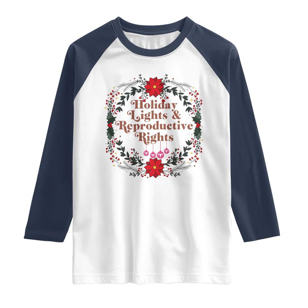 Holiday Lights And Reproductive Rights Raglan Shirt Funny Feminist Christmas Gift TS12 White Navy Print Your Wear