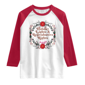Holiday Lights And Reproductive Rights Raglan Shirt Funny Feminist Christmas Gift TS12 White Red Print Your Wear