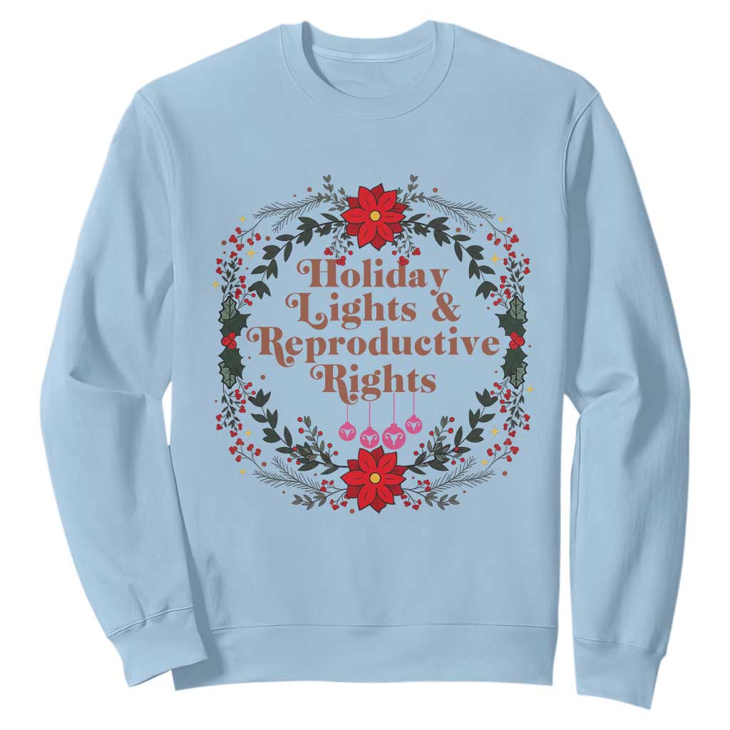 Holiday Lights And Reproductive Rights Sweatshirt Funny Feminist Christmas Gift TS12 Light Blue Print Your Wear