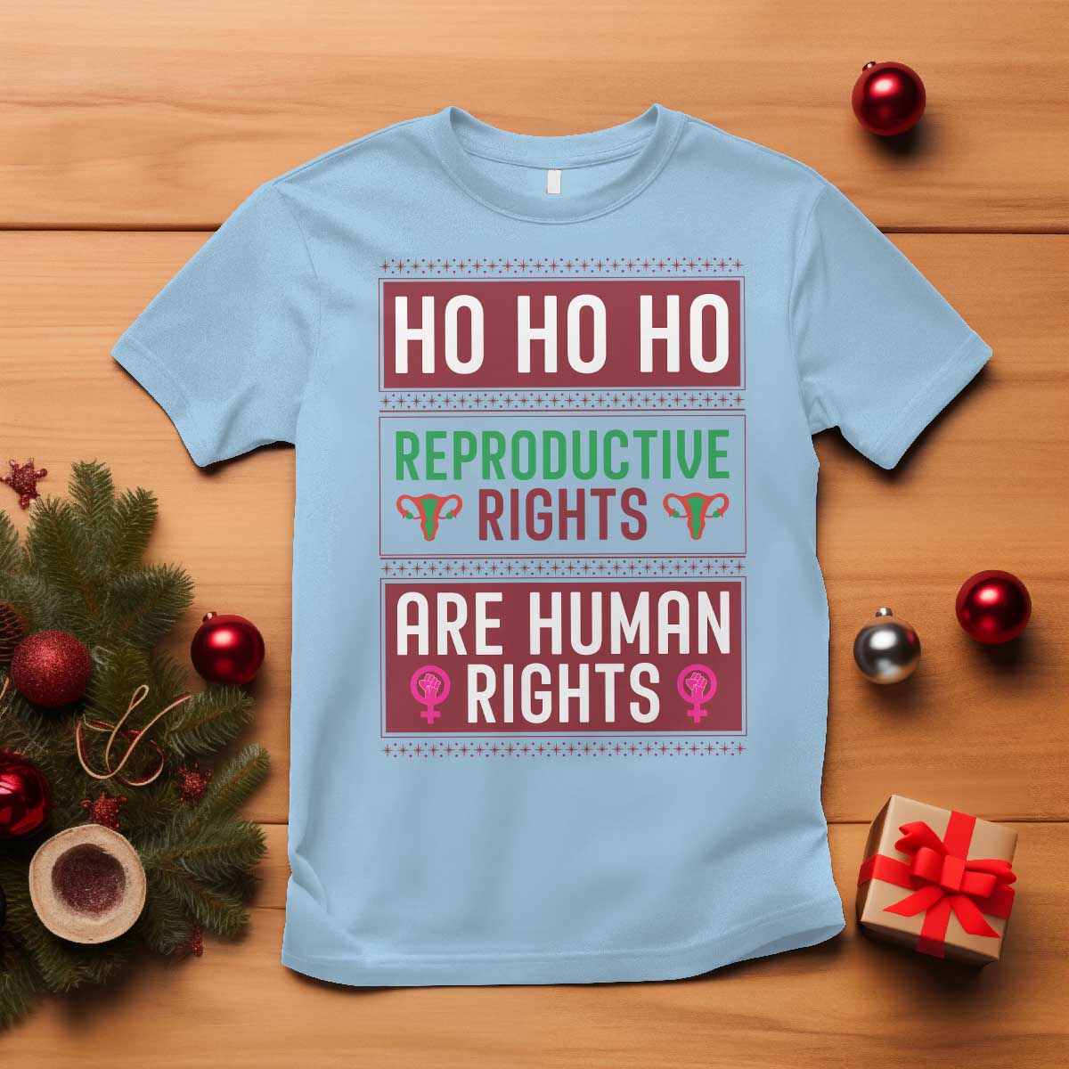 Funny Christmas Feminist Gift T Shirt Reproductive Rights Are Human Rights TS12 Light Blue Print Your Wear