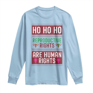 Funny Christmas Feminist Gift Long Sleeve Shirt Reproductive Rights Are Human Rights TS12 Light Blue Print Your Wear