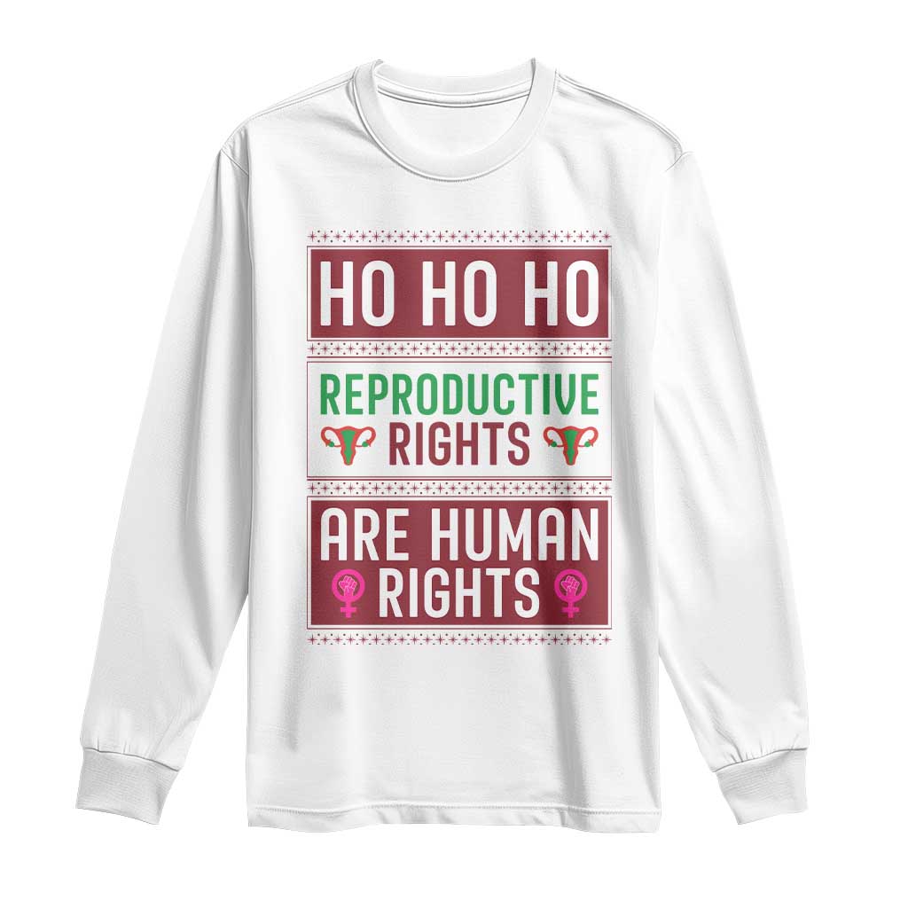 Funny Christmas Feminist Gift Long Sleeve Shirt Reproductive Rights Are Human Rights TS12 White Print Your Wear