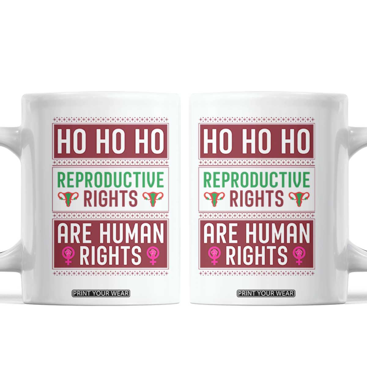 Funny Christmas Feminist Gift Coffee Mug Reproductive Rights Are Human Rights TS12 White Print Your Wear