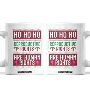 Funny Christmas Feminist Gift Coffee Mug Reproductive Rights Are Human Rights TS12 White Print Your Wear