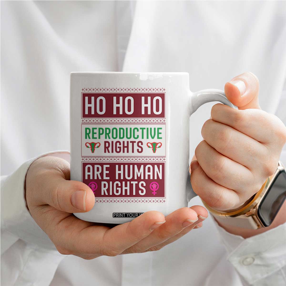 Funny Christmas Feminist Gift Coffee Mug Reproductive Rights Are Human Rights TS12 Print Your Wear
