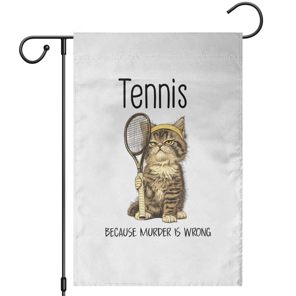 Funny Cat Plays Tennis Garden Flag Because Murder Is Wrong TS12 White Print Your Wear