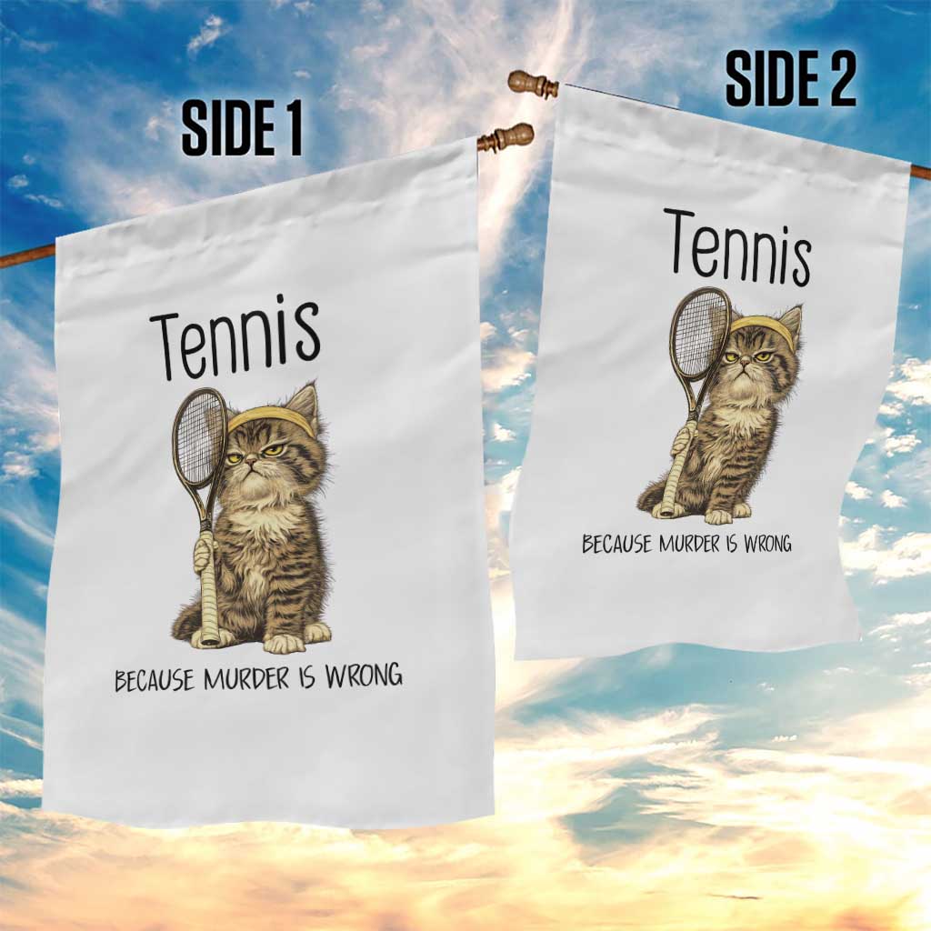 Funny Cat Plays Tennis Garden Flag Because Murder Is Wrong TS12 Print Your Wear