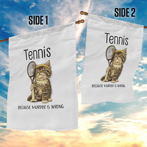 Funny Cat Plays Tennis Garden Flag Because Murder Is Wrong TS12 Print Your Wear