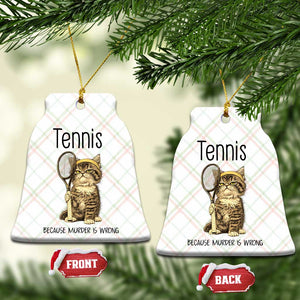 Funny Cat Plays Tennis Ceramic Ornament Because Murder Is Wrong TS12 Print Your Wear