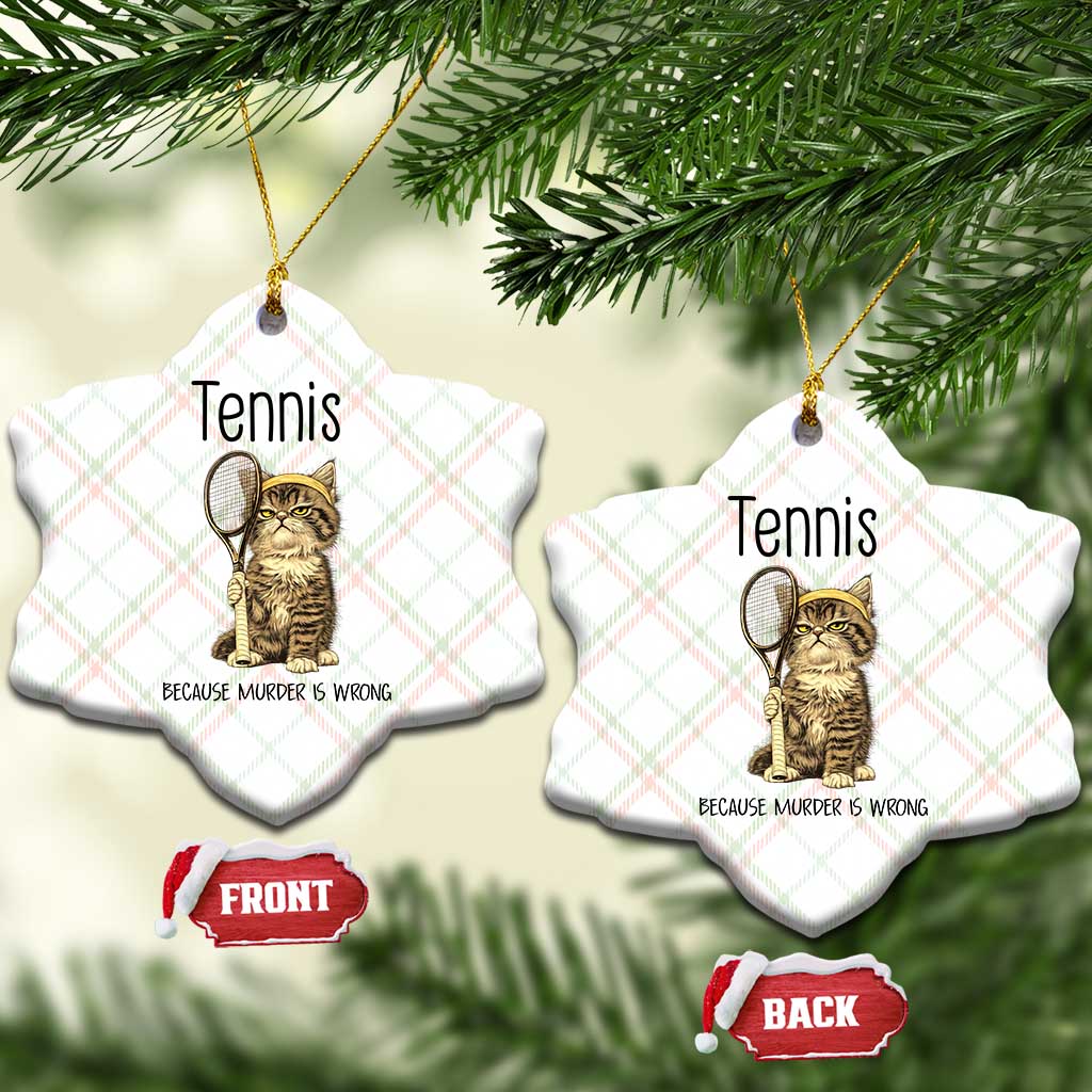 Funny Cat Plays Tennis Ceramic Ornament Because Murder Is Wrong TS12 Print Your Wear
