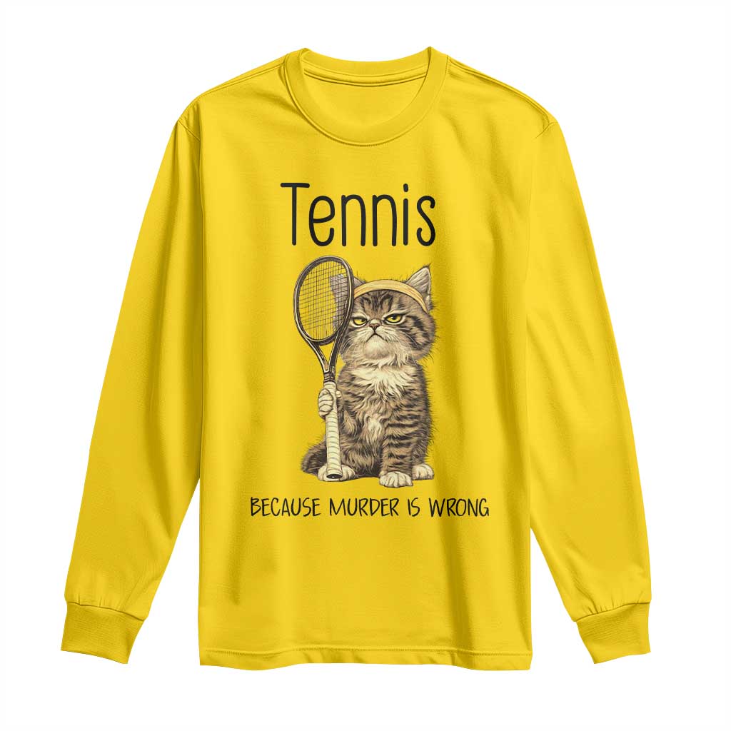 Funny Cat Plays Tennis Long Sleeve Shirt Because Murder Is Wrong TS12 Daisy Print Your Wear