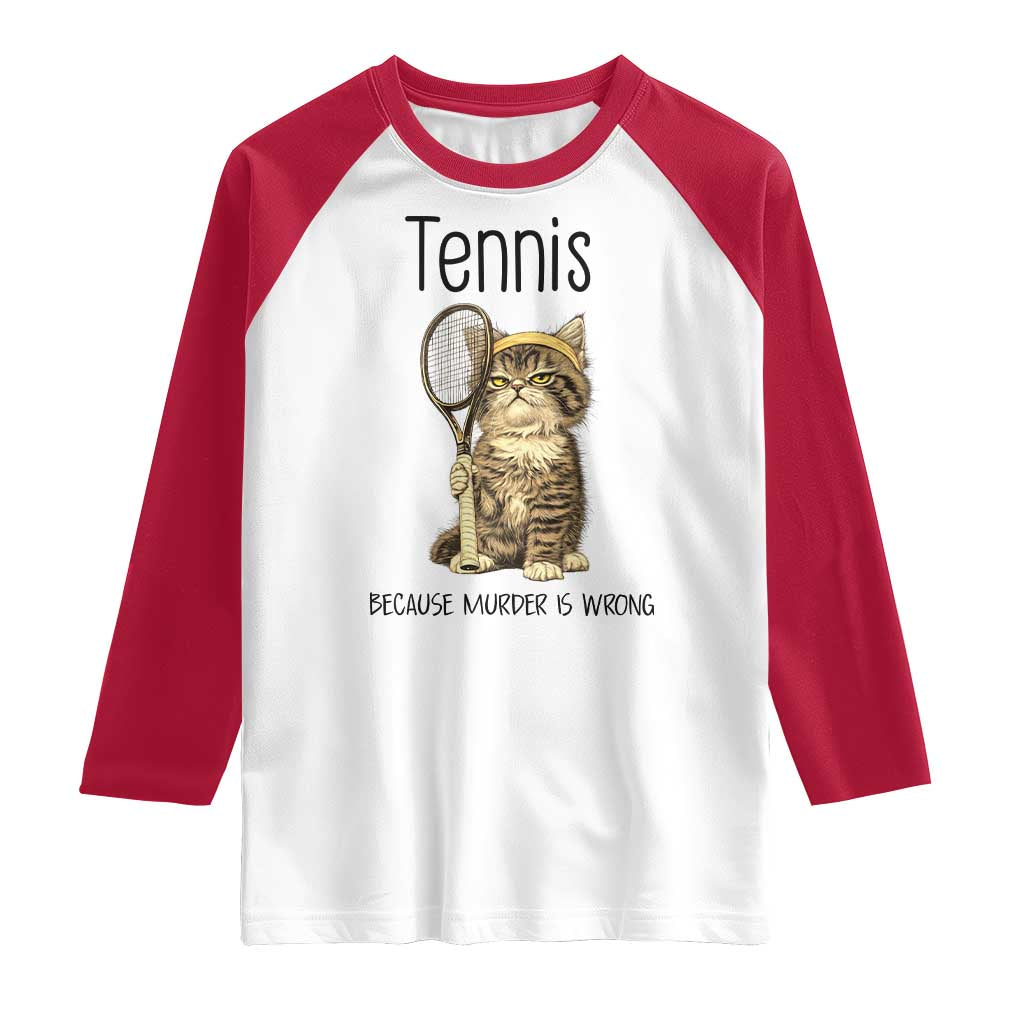Funny Cat Plays Tennis Raglan Shirt Because Murder Is Wrong TS12 White Red Print Your Wear