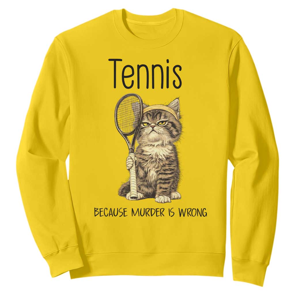 Funny Cat Plays Tennis Sweatshirt Because Murder Is Wrong TS12 Daisy Print Your Wear